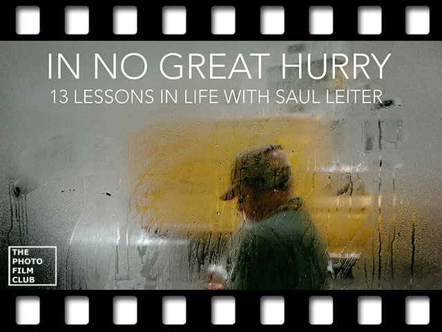 (CY)The Photo Film Club #010 – In No Great Hurry: 13 Lessons in Life with Saul Leiter.